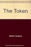 The token : a novel