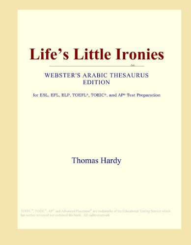Lifes Little Ironies (Websters Arabic Thesaurus Edition)