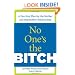 No One's the Bitch: A Ten-Step Plan for the Mother and Stepmother Relationship