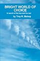Bright World Of Choice: In Search Of The True And The Real