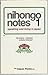 Nihongo Notes 1: Speaking and Living in Japan (Nihongo Notes)