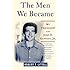 The Men We Became: My Friendship with John F. Kennedy, Jr.