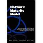 Click here to buy Network Maturity Model: An integrated process framework for the... by  William J Baumann, James T Fritsch, and Kevin J Dooley.