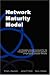 Books : Network Maturity Model: An Integrated Process Framework for the Management, Development and Operation of High Quality Computer Networks
