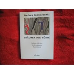 Tr�umer der W�ste. Leben mit den Ureinwohnern Australiens