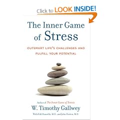 The Inner Game of Stress: Outsmart Life's Challenges and Fulfill Your Potential