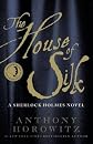 The House of Silk: A Sherlock Holmes Novel   [HOUSE OF SILK] [Hardcover]