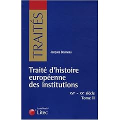 Trait� d'histoire europ�enne des institutions (XVIe-XIXe si�cle) : Tome 2