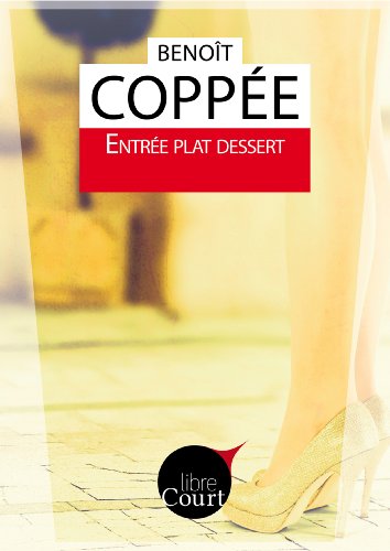 Entrée Plat Dessert: Nouvelle (French Edition)