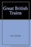 Great British trains : an evocation of a memorable age in travel