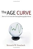 The Age Curve: How to Profit from the Demographic Storm