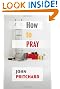 How to Pray: A Practical Handbook