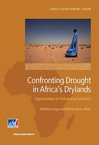 Confronting Drought in Africa's Drylands: Opportunities for Enhancing Resilience (Africa Development Forum)