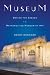 Book cover of Museum: Behind the Scenes at the Metropolitan Museum of Art.