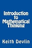 Introduction to Mathematical Thinking by Devlin, Keith (unknown Edition) [Paperback(2012)]
