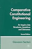Comparative constitutional engineering : an inquiry into structures, incentives and outcomes