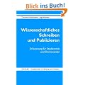 Wissenschaftliches Schreiben und Publizieren - Erl�uterung f�r Studierende und Doktoranden