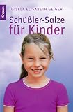 Sch&uuml;&szlig;ler-Salze f&uuml;r Kinder - Gisela Elisabeth Geiger