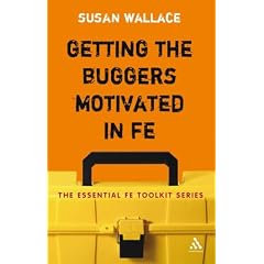Getting the Buggers Motivated in FE (Essential FE Toolkit)
