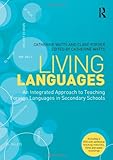 Living languages : an integrated approach to teaching foreign languages in secondary schools