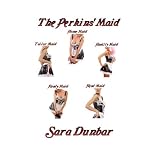 The Perkins' Maid