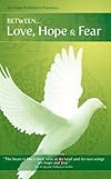 Between Love, Hope & Fear