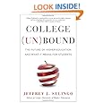 College Unbound: The Future of Higher Education and What It Means for Students