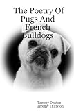 The Poetry Of Pugs And French Bulldogs