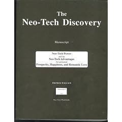 The Neo-Tech Discovery, Manuscript: Neo-Tech Power and the Neo-Tech Advantages for Unlimited Prosperity, Happiness, and Romantic Love (The Most Important Money/Power/Romantic-Love Discovery Ever)