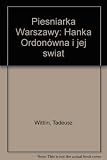 Pieśniarka Warszawy : Hanka Ordonówna i jej świat