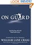 On Guard: Defending Your Faith with Reason and Precision