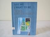 Any me I want to be : poems