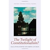 The Twilight of Constitutionalism? (Oxford Constitutional Theory)