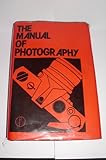 The manual of photography .