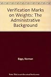Verification marks on weights : the administrative background