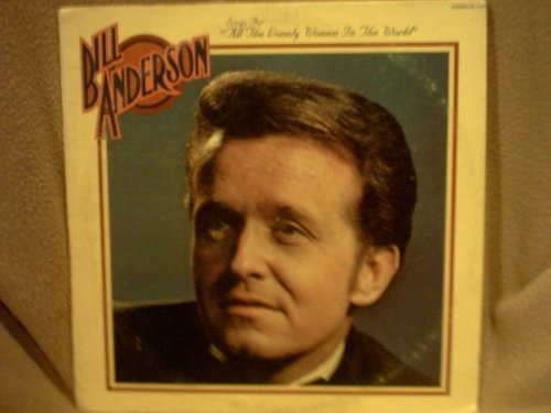 Bill Anderson - Sings For All The Lonely Women In The World - Zortam Music