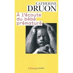 A l'�coute du b�b� pr�matur� : une vie aux portes de la vie