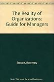The reality of organizations : a guide for managers