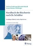 Handbuch der Biochemie nach Dr - Sch&uuml;&szlig;ler: Grundlagen, Materia medica, Repertorium - Thomas Feichtinger, Elisabeth Mandl, Susana Niedan-Feichtinger