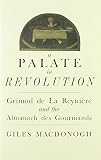 A palate in revolution : Grimond de La Reyniére and the Almanac des gourmands
