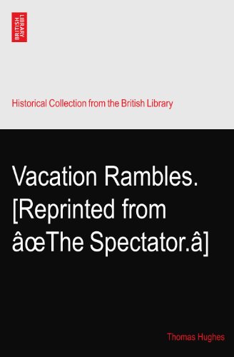 Vacation Rambles. [Reprinted from âoeThe Spectator.â]