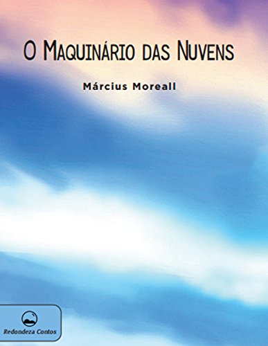 O maquinário das nuvens (Portuguese Edition)