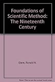 Foundations of scientific method : the nineteenth century