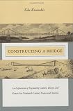 Constructing a Bridge: An Exploration of Engineering Culture, Design, and Research in Nineteenth-Century France and America (Inside Technology)