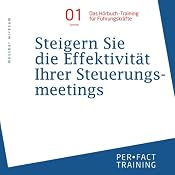 H&ouml;rbuch Steigern Sie die Effizienz Ihrer Steuerungsmeetings (Hörbuch-Training für Führungskräfte 1)