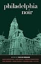 Philadelphia Noir (Akashic Noir)