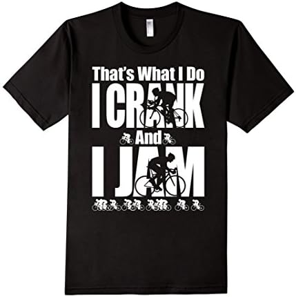 Men's That's What I Do I Crank and I Jam Bicycle Racing T Shirt 3XL Black