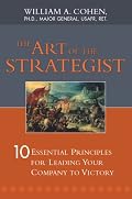The Art of the Strategist: 10 Essential Principles for Leading Your Company to Victory