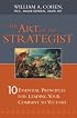 The Art of the Strategist: 10 Essential Principles for Leading Your Company to Victory