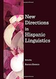 New directions in Hispanic linguistics